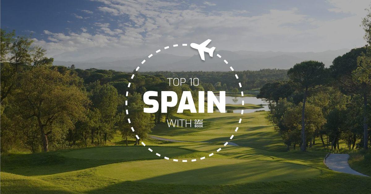 Interessant Scorch Myrde Topp 10 + 1 bästa banorna i Spanien - Golf GameBook